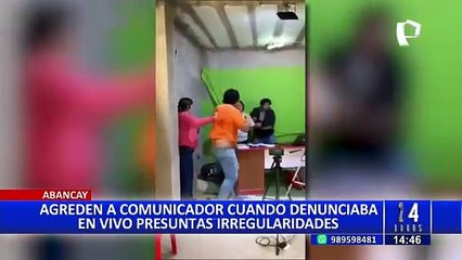 Abancay: agreden a comunicador cuando denunciaba en vivo presuntas irregularidades