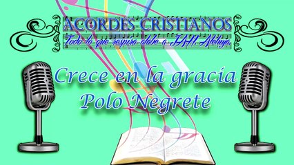 Crece en la gracia - Polo Negrete Pista