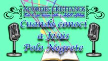 Cuando conocí a Jesús - Polo Negrete Pista