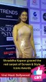 Shraddha Kapoor graced the red carpet of Screen & Style Icons Awards
