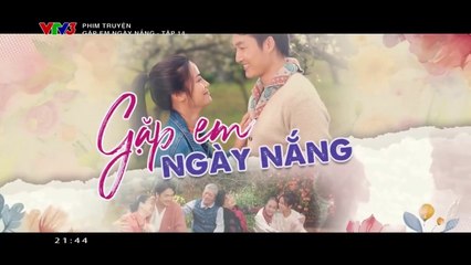 GẶP EM NGÀY NẮNG - TẬP 14 | VTV3 | VTV 2024 | TELEVISION VERSION