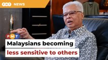 Malaysians have become less sensitive towards others, says Ismail Sabri