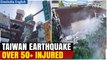 Taiwan Earthquake: First Casualty Reported, Over 50 Injured in Strongest Earthquake in 25 years|