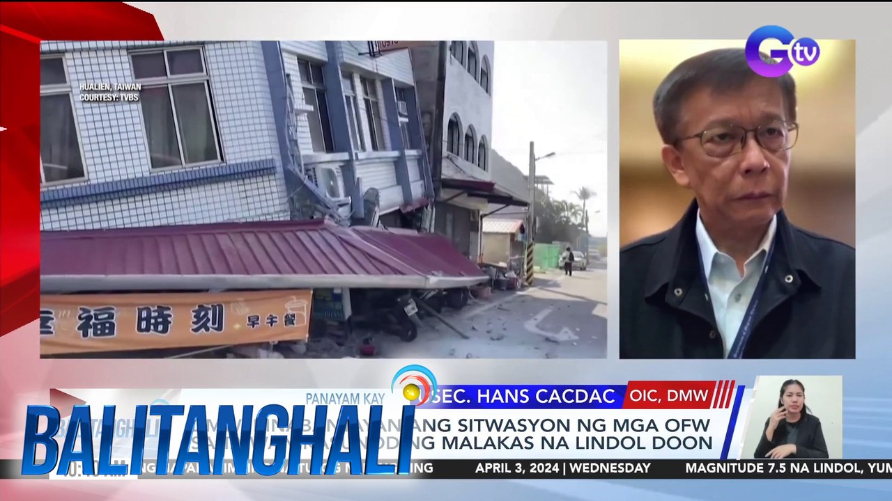 DMW - Binabantayan ang sitwasyon ng mga OFW sa Taiwan kasunod ng malakas na lindol doon | BT