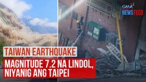 Taiwan Earthquake – 7.2 earthquake rocks Taipei, strongest in 25 years | GMA Integrated Newsfeed