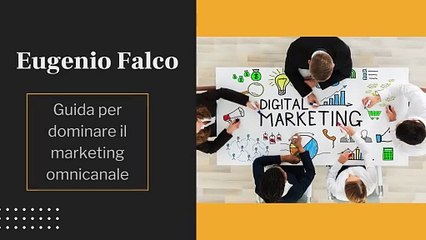 Eugenio Falco - Guida per dominare il marketing omnicanale