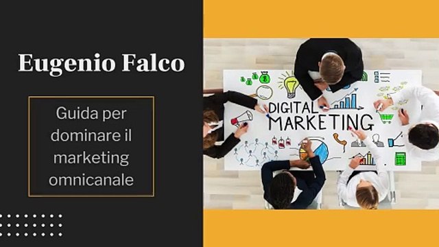 Eugenio Falco - Guida per dominare il marketing omnicanale