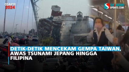 Detik-Detik Mencekam Gempa Taiwan, Awas Tsunami Jepang hingga Filipina