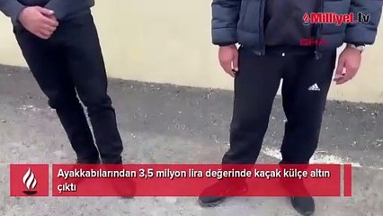 Ayakkabılarından 3,5 milyon lira değerinde kaçak külçe altın çıktı