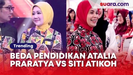 Perbandingan Gaya dan Pendidikan Atalia Praratya dengan Siti Atikoh 📚