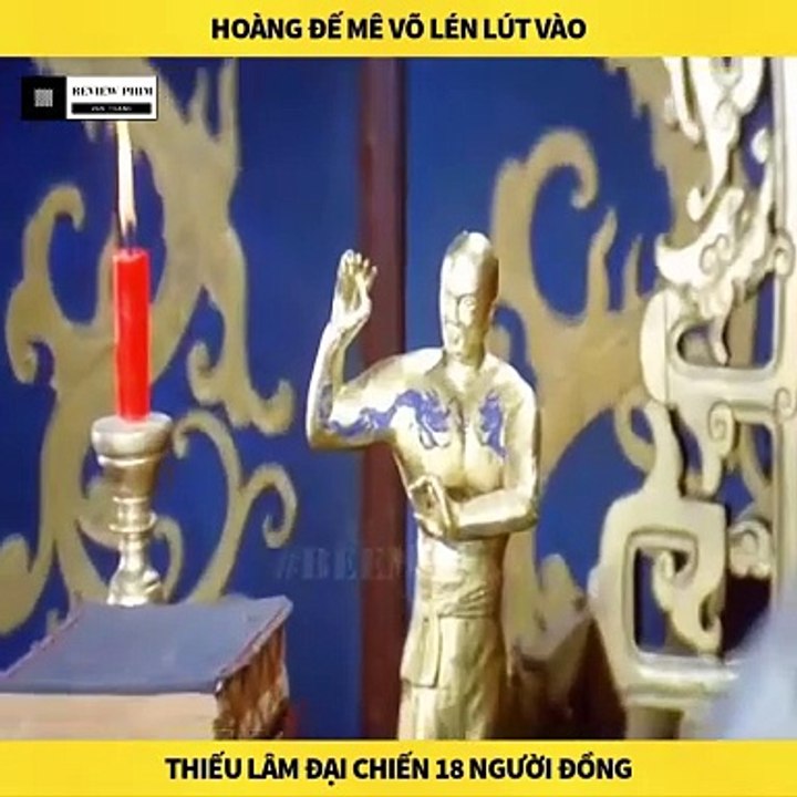Review Phim - Hoàng Đế Mê Võ Lén Lút Vào Thiếu Lâm Đại Chiến 18 Người Đồng.
