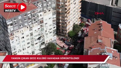 Beşiktaş'ta yangın çıkan gece kulübü ve çevresinin havadan görüntüleri
