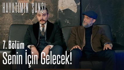 Senin için gelecek  - Hayatımın Şansı