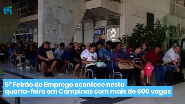 5° Feirão de Emprego acontece nesta quarta-feira em Campinas com mais de 600 vagas