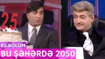 Bu Şəhərdə 2050 - 85.Bölüm