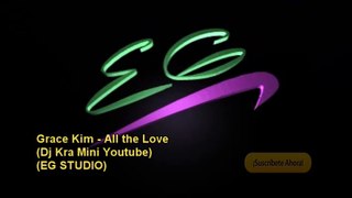 Grace Kim - All the Love (MINI YOUTUBE) (EG STUDIO)
