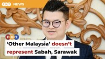 ‘Other Malaysia’ doesn’t represent Sabah, Sarawak’s place in nation, say leaders