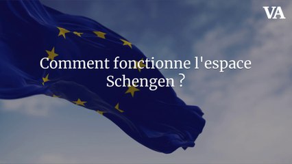 Comment fonctionne l’espace Schengen ?