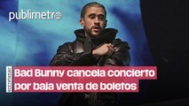Bad Bunny canceló concierto por baja venta de boletos