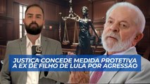 Justiça concede medida protetiva a ex de filho de Lula por violência doméstica