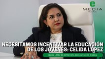 Necesitamos incentivar la educación en los jóvenes: Celida López
