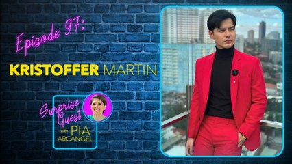 Episode 97 - Meet Kristoffer Martin! Ang heartthrob kontrabida | Surprise Guest with Pia Arcangel
