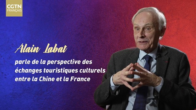 Alain Labat parle de la perspective des échanges touristiques culturels entre la Chine et la France