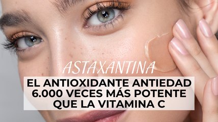 下载视频: Astaxantina: el antioxidante antiedad 6.000 veces más potente que la vitamina C