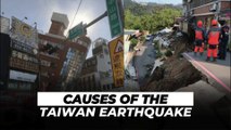 Revealed Cause of a 7.5-magnitude Earthquake Shaking Taiwan