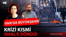 Van'da Olaylar Gitgide Büyüyor!