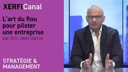 L’art du flou pour piloter une entreprise [Eric-Jean Garcia]
