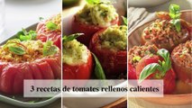 3 recetas de tomates rellenos calientes