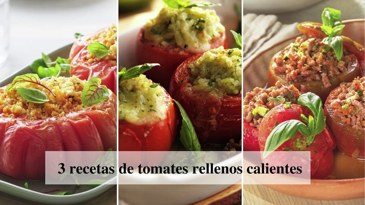 3 recetas de tomates rellenos calientes