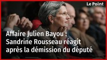 Affaire Julien Bayou : Sandrine Rousseau réagit après la démission du député