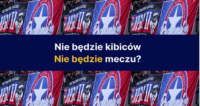 Nie będzie kibiców, nie będzie meczu?