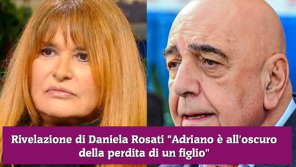Rivelazione di Daniela Rosati Adriano è all'oscuro della perdita di un figlio
