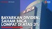Bayarkan Dividen, Saham BBCA Lompat di Atas 3%