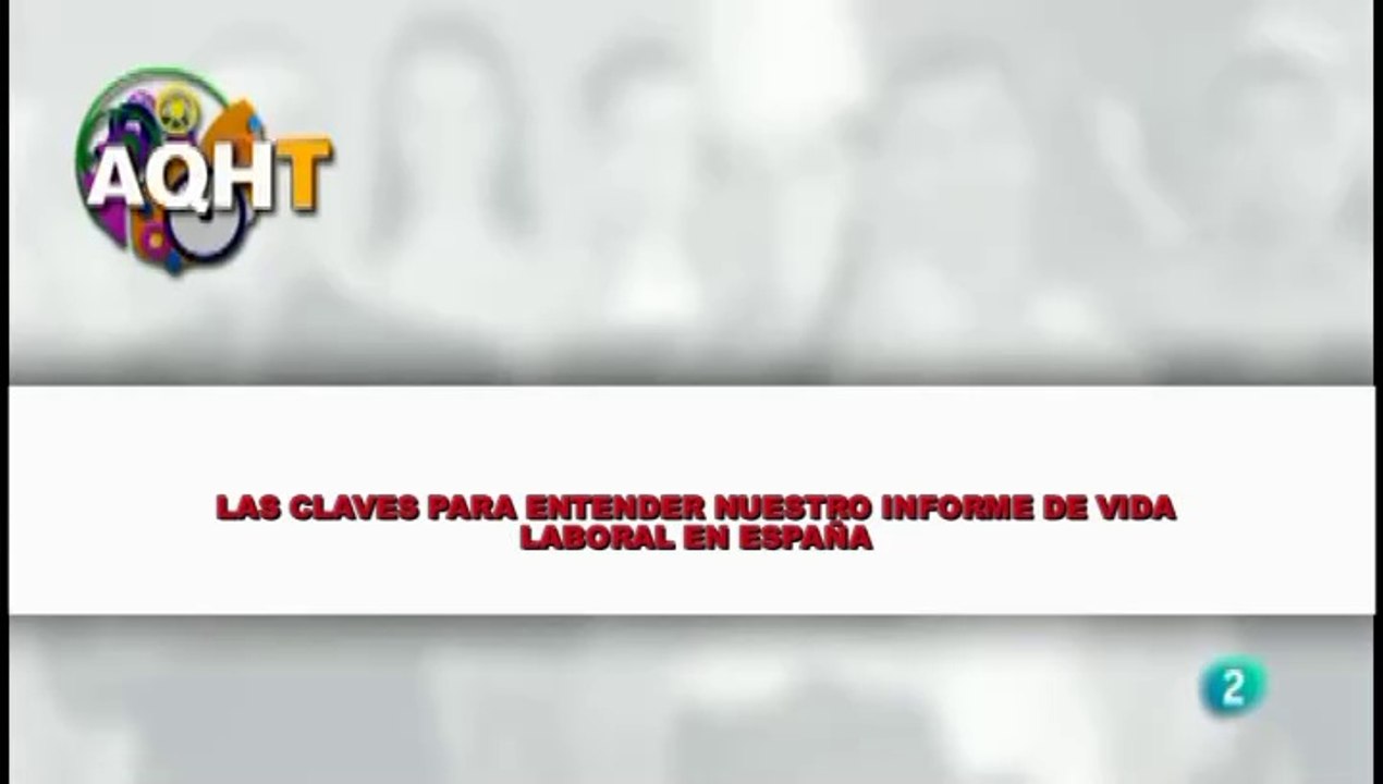 LAS CLAVES  PARA ENTENDER NUESTRO INFORME DE VIDA LABORAL EN ESPAÑA