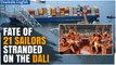 Baltimore Bridge Collapse: What will happen to the 21 sailors stranded on the Dali? | Oneindia News