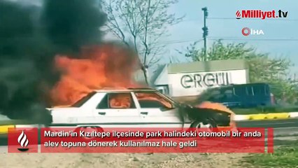 Mardin’de park halindeki otomobil alev topuna döndü