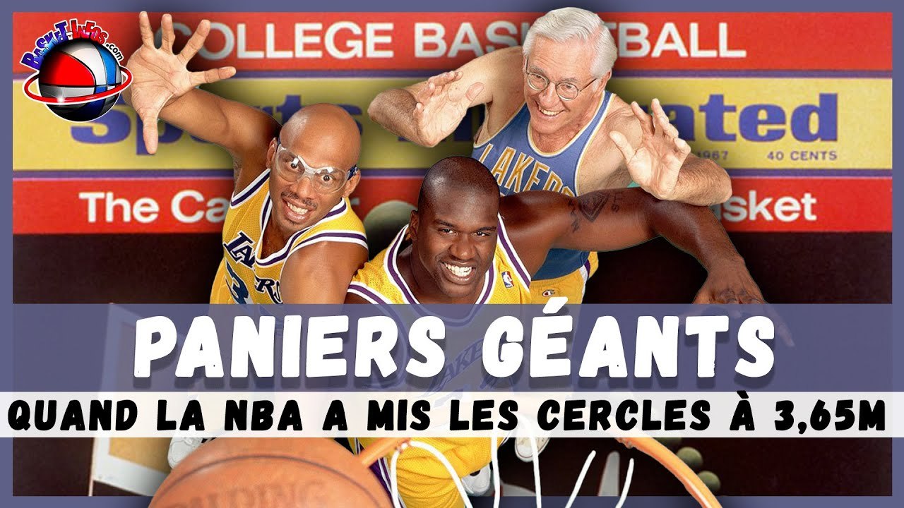 Paniers géants _ Quand la NBA a changé la hauteur des paniers