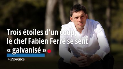 Après trois étoiles d’un coup, le chef Fabien Ferré se sent "galvanisé" pour la réouverture