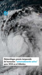 Télécharger la video: Meteorólogos prevén temporada de huracanes 