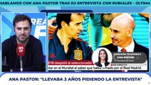 Ana Pastor desvela las dos condiciones que laSexta puso a Rubiales para la entrevista