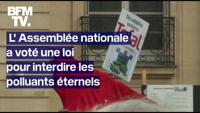 L'Assemblée nationale vote l'interdiction de certains produits contenant des polluants éternels