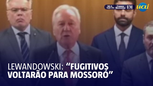 ‘Fugitivos voltarão para penitenciária de Mossoró’, anuncia Lewandowski