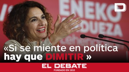 María Jesús Montero: «En política no se puede mentir. Y si uno miente tiene que presentar la dimisión»