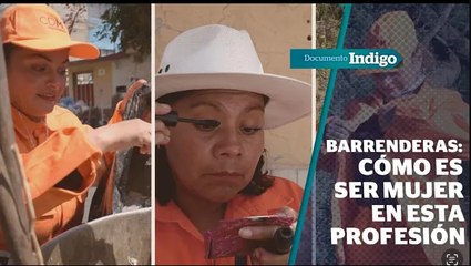 Barrenderas: cómo es ser mujer en esta profesión | Documento Indigo