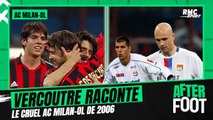 AC Milan 3-1 OL : Vercoutre raconte l'élimination cruelle de 2006 en C1