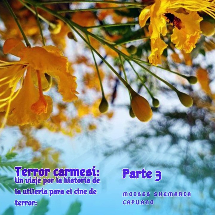 Moises Shemaria Capuano | El viaje por la historia de la utilería para el cine de terror (Parte 3) (Creado por @MoisesShemariaCapuano)